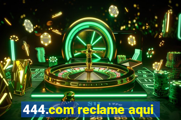 444.com reclame aqui